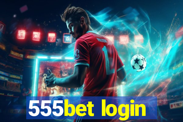 555bet login